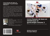 Livre d'essais de base en obstétrique et gynécologie Volume 3 Livre d'essais de base en obstétrique et gynécologie Volume 3