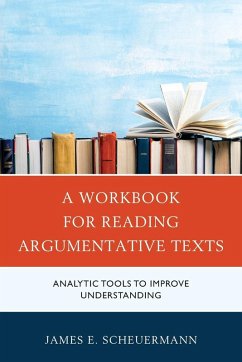 A Workbook for Reading Argumentative Texts - Scheuermann, James E.
