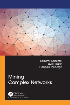 Mining Complex Networks - Kaminski, Bogumil; Pralat, Pawel; Theberge, Francois