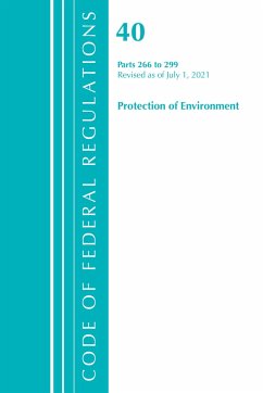 Code of Federal Regulations, Title 40 Protection of the Environment 266-299, Revised as of July 1, 2021 - Office Of The Federal Register (U S