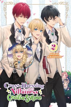 Cross-Dressing Villainess Cecilia Sylvie, Vol. 2 (light novel) - Akizakura, Hiroro