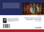 Academic Librarians are the Great Organizations` Search Engines