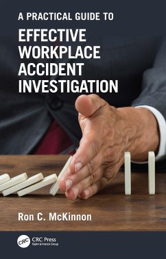 A Practical Guide to Effective Workplace Accident Investigation - McKinnon, Ron C. (Safety Professional, Author, Motivator and Present