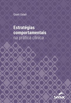 Estratégias comportamentais na prática clínica (eBook, ePUB) - Galati, Giseli