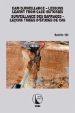 Dam Surveillance - Lessons Learnt From Case Histories / Surveillance des Barrages - Leçons Tirées d'Études de cas