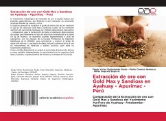 Extracción de oro con Gold Max y Sandioss en Ayahuay - Apurímac - Perú