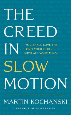 The Creed in Slow Motion - Kochanski, Martin