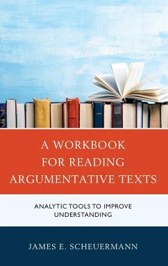 Workbook for Reading Argumentative Texts - Scheuermann, James E.