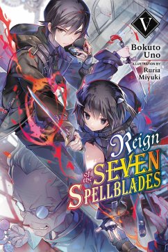 Reign of the Seven Spellblades, Vol. 5 (light novel) - Uno, Bokuto