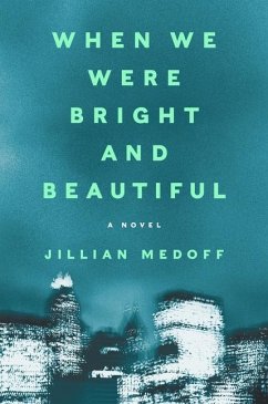 When We Were Bright and Beautiful - Medoff, Jillian