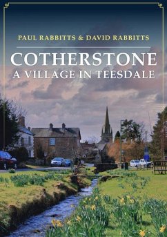 Cotherstone: A Village in Teesdale - Rabbitts, Paul; Rabbitts, David