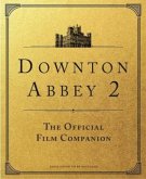 Downton Abbey: A New Era - The Official Film Companion