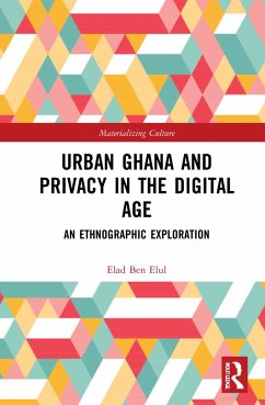 Urban Ghana and Privacy in the Digital Age - Elul, Elad Ben