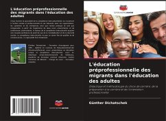 L'éducation préprofessionnelle des migrants dans l'éducation des adultes - Dichatschek, Günther