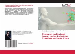 Consumo audiovisual juvenil de las Industrias Creativas en Santa Clara - Rodríguez Torres, Esteban;Villamañan Alba, Maylen;Azcuy Aguilera, Lucrines