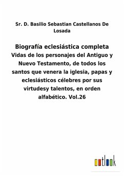 Biografía eclesiástica completa - Castellanos de Losada, Sr. D. Basilio Sebastian