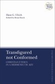 Transfigured not Conformed (eBook, ePUB)