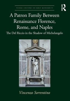 A Patron Family Between Renaissance Florence, Rome, and Naples - Sorrentino, Vincenzo