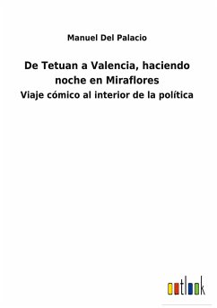 De Tetuan a Valencia, haciendo noche en Miraflores - Del Palacio, Manuel