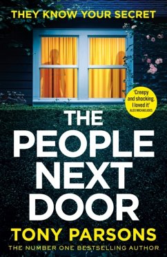 THE PEOPLE NEXT DOOR: A gripping psychological thriller from the no. 1 bestselling author - Parsons, Tony