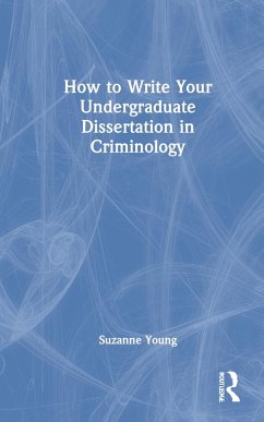 How to Write Your Undergraduate Dissertation in Criminology - Young, Suzanne