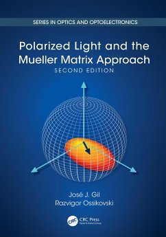 Polarized Light and the Mueller Matrix Approach - Gil, José Jorge; Ossikovski, Razvigor; Gil, Jose J