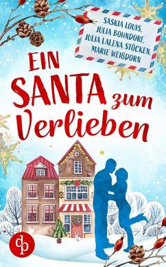 Ein Santa zum Verlieben - Louis, Saskia; Bohndorf, Julia; Stöcken, Julia Lalena; Weißdorn, Marie