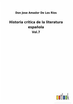 Historia crítica de la literatura española - Amador de Los Rios, Don Jose