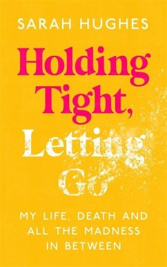 Holding Tight, Letting Go - Hughes, Sarah