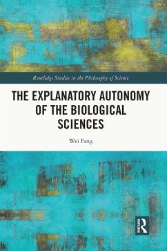 The Explanatory Autonomy of the Biological Sciences - Fang, Wei