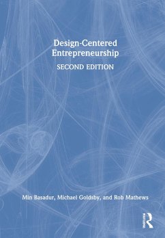 Design-Centered Entrepreneurship - Basadur, Min; Goldsby, Michael; Mathews, Rob