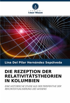 DIE REZEPTION DER RELATIVITÄTSTHEORIEN IN KOLUMBIEN - Hernández Sepúlveda, Lina Del Pilar