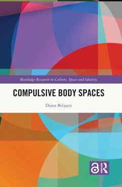 Compulsive Body Spaces - Beljaars, Diana