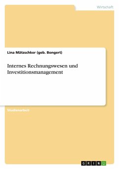 Internes Rechnungswesen und Investitionsmanagement - Mätzschker (geb. Bongert), Lina