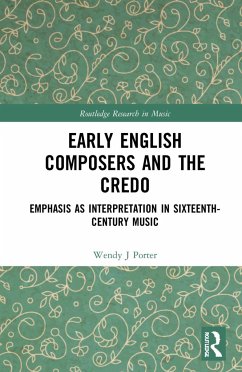 Early English Composers and the Credo - Porter, Wendy J