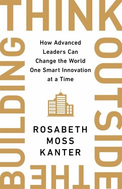Think Outside The Building - Kanter, Rosabeth Moss