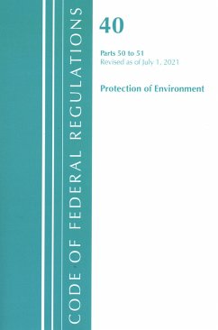 Code of Federal Regulations, Title 40 Protection of the Environment 50-51, Revised as of July 1, 2021 - Office Of The Federal Register (U S