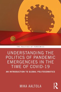 Understanding the Politics of Pandemic Emergencies in the time of COVID-19 - Aaltola, Mika