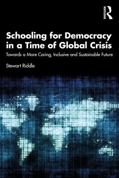 Schooling for Democracy in a Time of Global Crisis - Riddle, Stewart