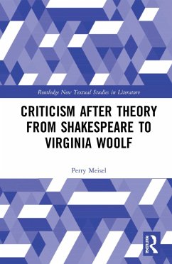 Criticism After Theory from Shakespeare to Virginia Woolf - Meisel, Perry