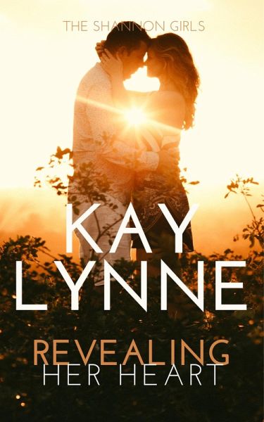 Revealing Her Heart (Shannon Girls, #6) (eBook, ePUB) Revealing Her Heart (Shannon Girls, #6) (eBook, ePUB)