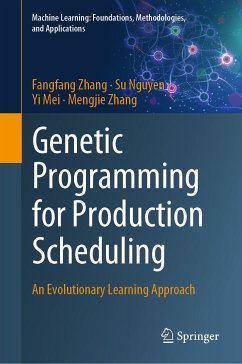 Genetic Programming for Production Scheduling (eBook, PDF) - Zhang, Fangfang; Nguyen, Su; Mei, Yi; Zhang, Mengjie