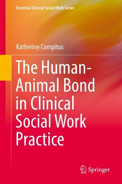 The Human-Animal Bond in Clinical Social Work Practice (eBook, PDF) - Compitus, Katherine