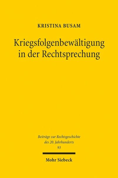 Kriegsfolgenbewältigung in der Rechtsprechung (eBook, PDF) Kriegsfolgenbewältigung in der Rechtsprechung (eBook, PDF)