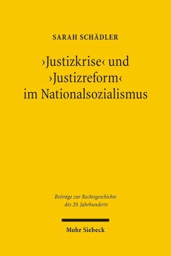 'Justizkrise' und 'Justizreform' im Nationalsozialismus (eBook, PDF) - Schädler, Sarah