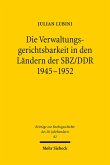 Die Verwaltungsgerichtsbarkeit in den Ländern der SBZ/DDR 1945-1952 (eBook, PDF)