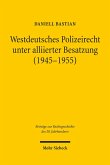 Westdeutsches Polizeirecht unter alliierter Besatzung (1945-1955) (eBook, PDF)