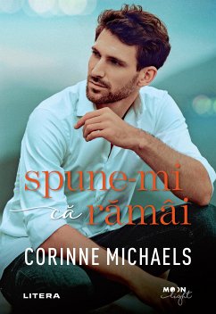 Spune‑mi că rămâi (eBook, ePUB) - Michaels, Corinne