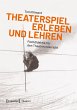 Theaterspiel erleben und lehren (eBook,... - Bild 1