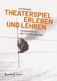 Theaterspiel erleben und lehren (eBook, PDF)